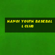 hanoi youth baseball club