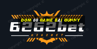 Dom 88 Game Bài Gunny