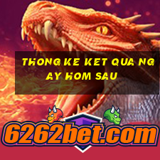 thong ke ket qua ngay hom sau