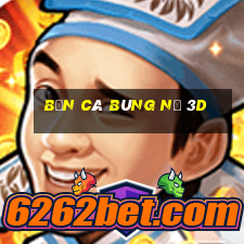 bắn cá bùng nổ 3d