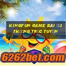 Kingfun Game Bài Đổi Thưởng Trực Tuyến