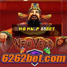 Đăng Nhập 85bet