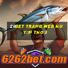 20bet Trang web huyền thoại