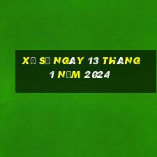 xổ số ngày 13 tháng 1 năm 2024