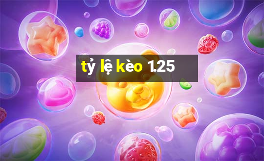 tỷ lệ kèo 1.25