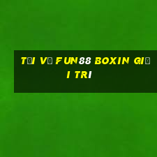 Tải về Fun88 Boxin giải trí