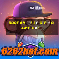 Bocfan Đại Lý Cấp 1 Game Bài