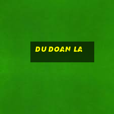 du doan la