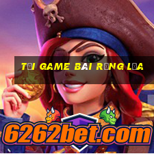 tải game bài rồng lửa