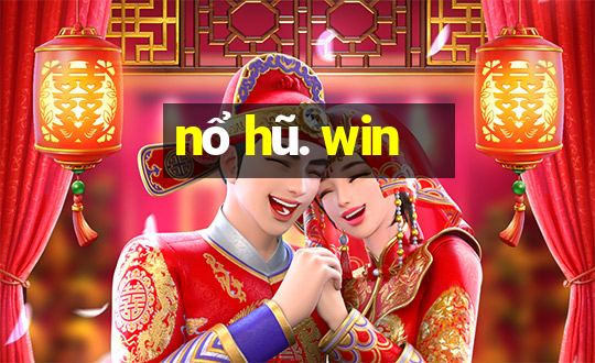 nổ hũ. win