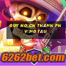 quy hoạch thành phố vũng tàu