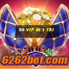 99 VIP Giải trí