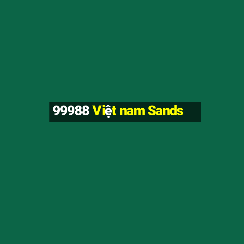 99988 Việt nam Sands