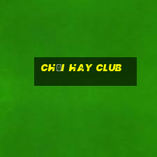 chơi hay club