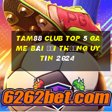 Tam88 Club Top 5 Game Bài Đổi Thưởng Uy Tín 2024