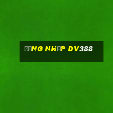 Đăng Nhập Dv388