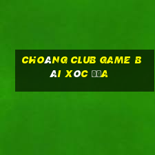 Choáng Club Game Bài Xóc Đĩa