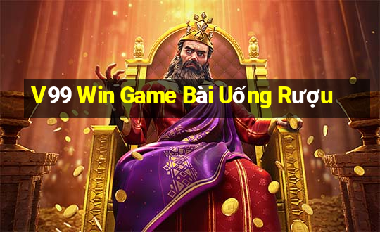 V99 Win Game Bài Uống Rượu