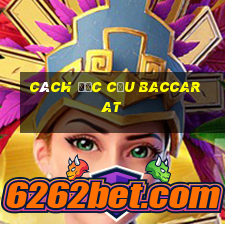 Cách đọc cầu Baccarat