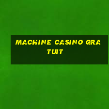 machine casino gratuit