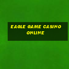 eagle game casino online