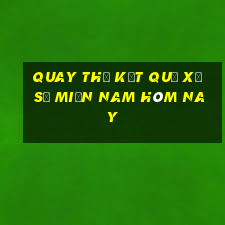 quay thử kết quả xổ số miền nam hôm nay