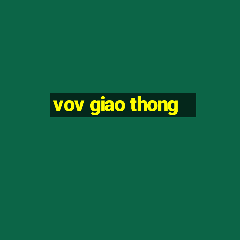 vov giao thong