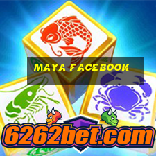 maya facebook