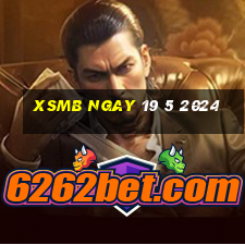 xsmb ngay 19 5 2024