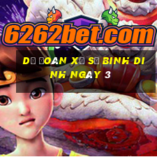 Dự Đoán Xổ Số binh dinh ngày 3