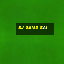 bj game bài