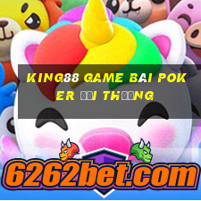 King88 Game Bài Poker Đổi Thưởng