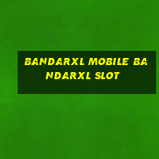 bandarxl mobile bandarxl slot