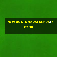 Sunwin.Vin Game Bài Club