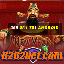 365 giải trí Android