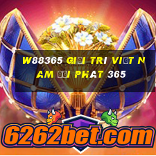 W88365 Giải trí Việt nam đại phát 365