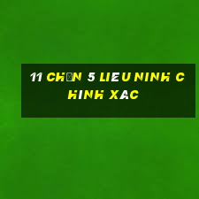 11 Chọn 5 Liêu Ninh Chính xác