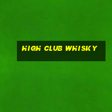 high club whisky