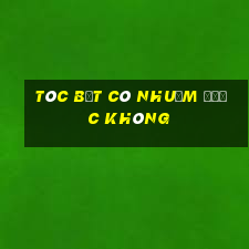 tóc bết có nhuộm được không