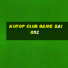 Hutop Club Game Bài G52