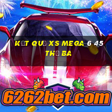 Kết quả XS Mega 6 45 thứ Ba