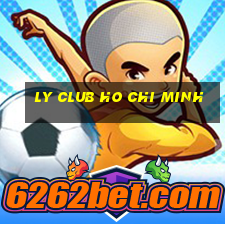 ly club ho chi minh