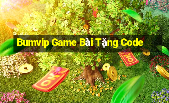 Bumvip Game Bài Tặng Code