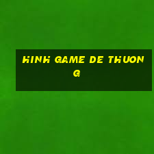 hinh game de thuong