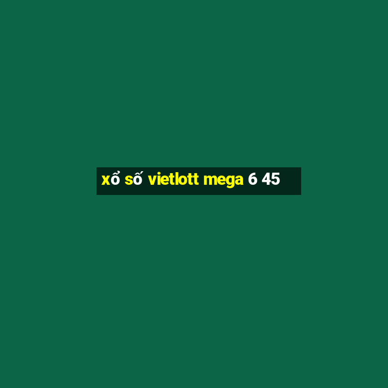 xổ số vietlott mega 6 45