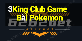 3King Club Game Bài Pokemon