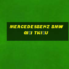 MercedesBenz BMW Giới thiệu