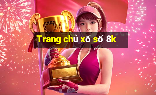 Trang chủ xổ số 8k