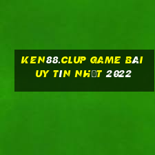 Ken88.Clup Game Bài Uy Tín Nhất 2022