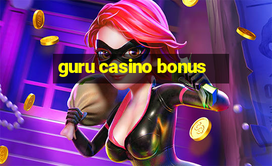 guru casino bonus